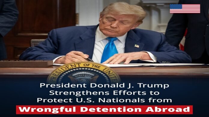 President Trump Signs Executive Order to Protect Americans From Wrongful Detention Abroad