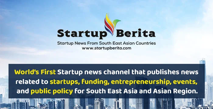 Startup Berita - Daily Startup News from Asia, South East Asian Countries